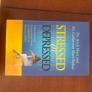 Stressed or Depressed? Dr. Arch Hart Parenting Teenagers Book